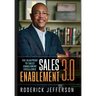 Sales Enablement 3.0: The Blueprint to Sales Enablement Excellence