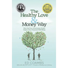 The Healthy Love and Money Way: How the Four Attachment Styles Impact Your Financial Well-Being