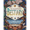The Illustrated Bestiary: Guidance and Rituals from 36 Inspiring Animals