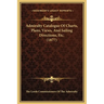 Admiralty Catalogue Of Charts, Plans, Views, And Sailing Directions, Etc. (1877)