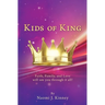 Kids of King: Faith, Family, and Love will see you through it all!