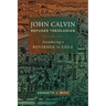 John Calvin, Refugee Theologian: Introducing a Reformer in Exile