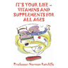 It's Your Life - Vitamins & Supplements for All Ages