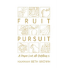 Fruit Pursuit: A Deeper Look Into Galatians 5