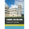 Florence, Pisa and Siena: Jewels of Tuscany