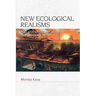 New Ecological Realisms: Post-Apocalyptic Fiction and Contemporary Theory