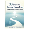 30 Days to Inner Freedom: A Mindful Journey in Addiction Recovery