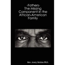 Fathers- The Missing Component in the African-American Family