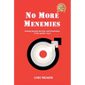 No More Menemies: Getting beyond the fear and frustration of the gender wars