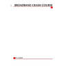 Broadband Crash Course