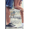 The Summer I Fell for My Best Friend: A Sweet, Heart-Felt Summer Romance