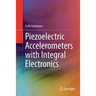 Piezoelectric Accelerometers with Integral Electronics
