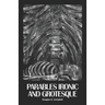 Parables Ironic and Grotesque