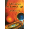 Life During the Lazarus Age