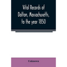 Vital records of Dalton, Massachusetts, to the year 1850