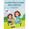 A Little Piece Inside Me Is Missing