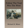 Follow the Trail, Win the West