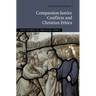 Compassion-Justice Conflicts and Christian Ethics