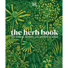 The Herb Book: The Stories, Science, and History of Herbs
