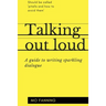 Talking out loud: A guide to writing sparkling dialogue for your characters