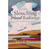 Slouching Toward Radiance