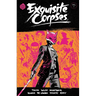 Exquisite Corpses Volume 1