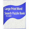 Large Print Word Search Puzzle Book for adult: Easy Level, Easy to Read, Puzzles and Solutions, 800 Word