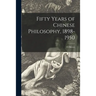 Fifty Years of Chinese Philosophy, 1898-1950