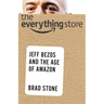 The Everything Store: Jeff Bezos and the Age of Amazon