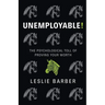 Unemployable!: The Psychological Toll of Proving Your Worth