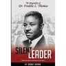 Silent Leader: The Biography of Dr. Freddie L. Thomas
