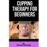 Cupping therapy for beginners