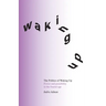 The Politics of Waking Up: Power and possibility in the fractal age (black and white edition)
