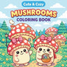 Cute & Cozy Mushroom Coloring Book