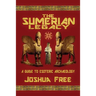 The Sumerian Legacy: A Guide to Esoteric Archaeology