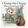 Chomp the Chimp Meets Someone New