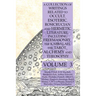 A Collection of Writings Related to Occult, Esoteric, Rosicrucian and Hermetic Literature, Including Freemasonry, the Kabbalah, the Tarot, Alchemy and