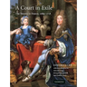 A Court in Exile: The Stuarts in France, 1689 1718