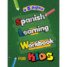Spanish Learning Workbook for Kids: Language Learning Complete Book of Starter Spanish essential preschool skills Workbook and activity for Kids, Teen