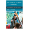 High-Functioning Classrooms: Improving the Delivery Skills of PK-12 Teachers