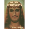 Mystic Christianity: The Inner Teachings of the Master