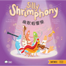 Silly Shrimphony (Cantonese-English Version): A Bilingual Book in English and Cantonese with Traditional Characters and Jyutping