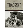 The Prohibition Era and Policing: A Legacy of Misregulation