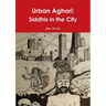 Urban Aghori: Siddhis in the City