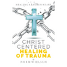 Christ Centered Healing of Trauma