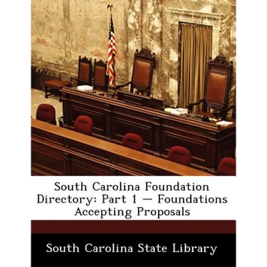 South Carolina Foundation Directory: Part 1 - Foundations Accepting Proposals