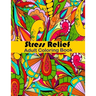 Stress Relief Adult Coloring Book: Anxiety and Stress Relief Adult Coloring Book Featuring 35 Floral and Garden themed Pattern Coloring Pages