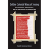 Settler Colonial Ways of Seeing: Documentation, Administration, and the Interventions of Indigenous Art