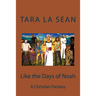 Like the Days of Noah: A Christian Fantasy