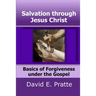 Salvation through Jesus Christ: Basics of Forgiveness under the Gospel
